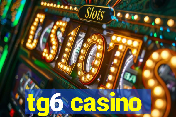 tg6 casino